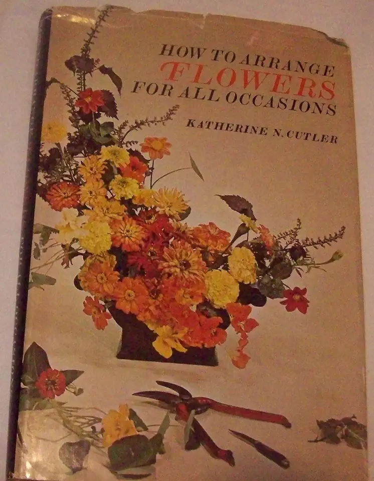 How to Arrange Flowers - Katherine N. Cutler