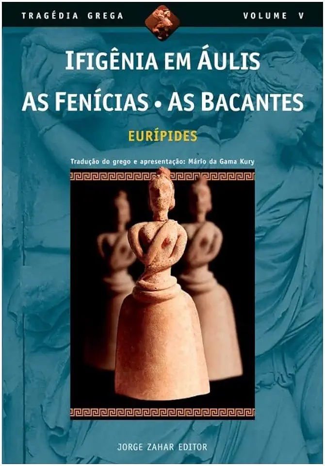 Capa do Livro Ifigênia Em Áulis - as Fenícias - as Bacantes - Eurípides