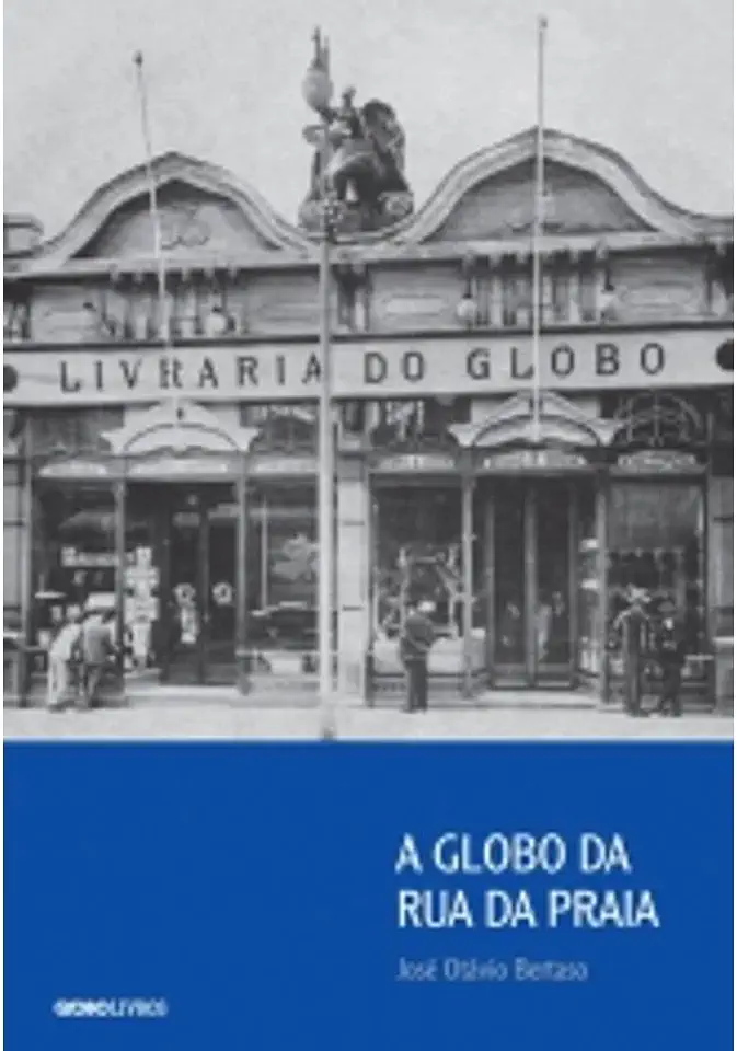 A Globo da Rua da Praia - José Otávio Bertaso