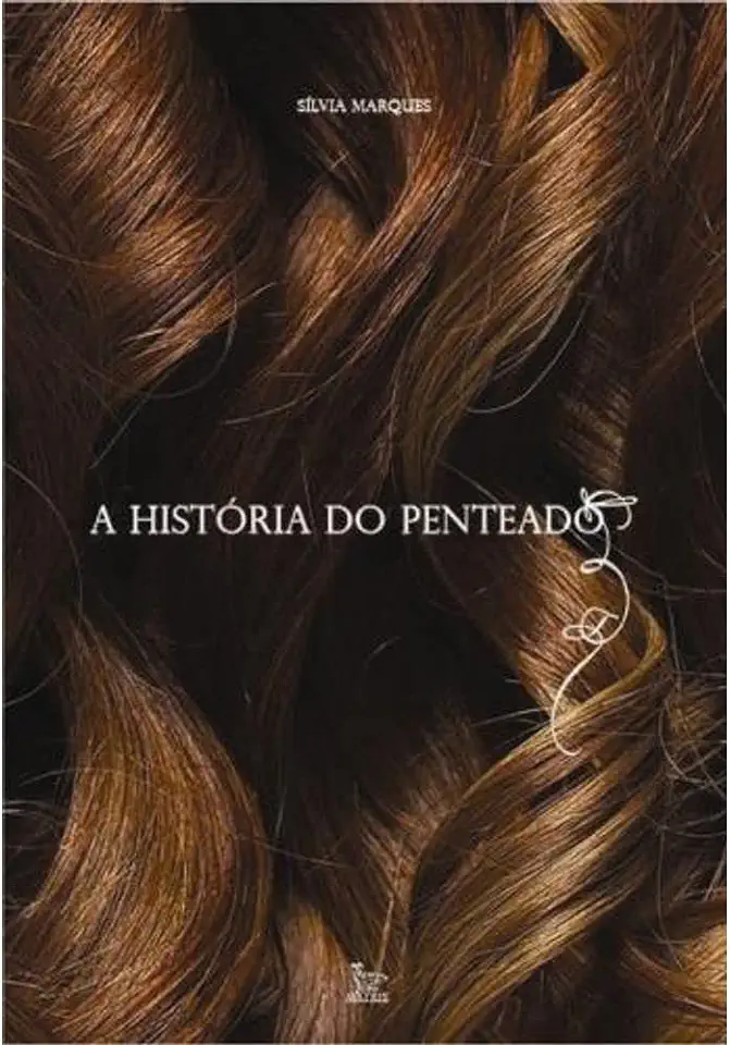 Capa do Livro A História do Penteado - Sílvia Marques