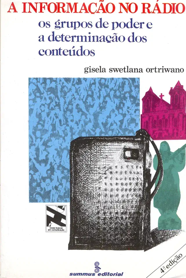 Capa do Livro A Informação no Rádio - Gisela Swetlana Ortriwano