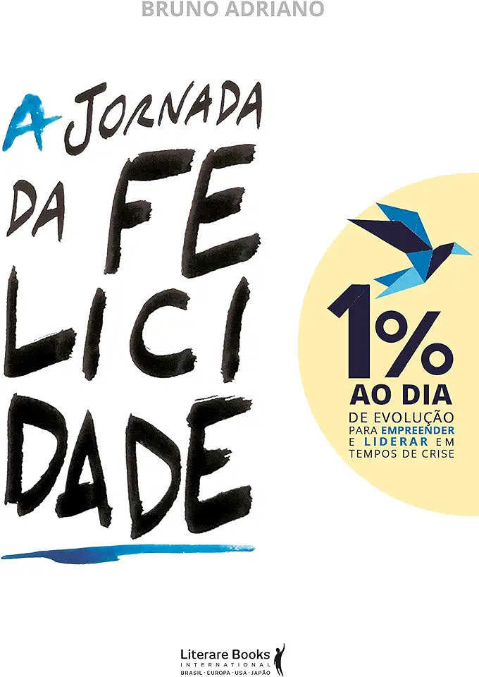 Capa do Livro A Jornada da Felicidade - Adriano, Bruno