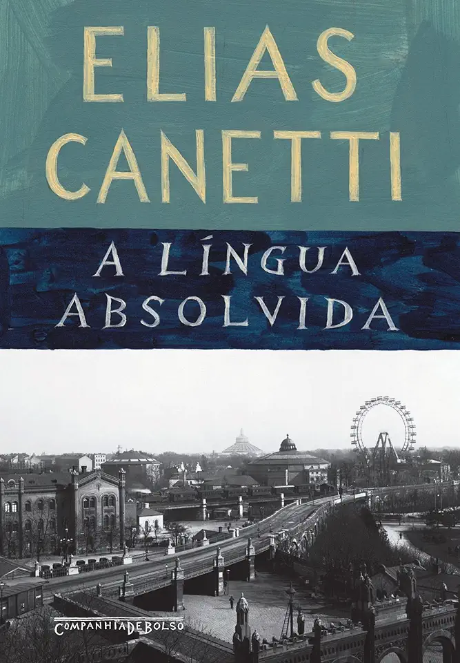 Capa do Livro A Língua Absolvida - Elias Canetti