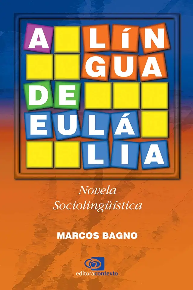 Capa do Livro A Língua de Eulália - Marcos Bagno