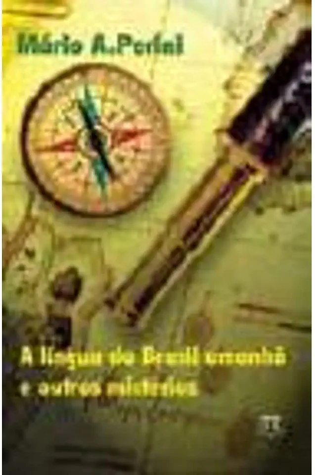 The Language of Brazil Tomorrow and Other Mysteries - Mário A. Perini