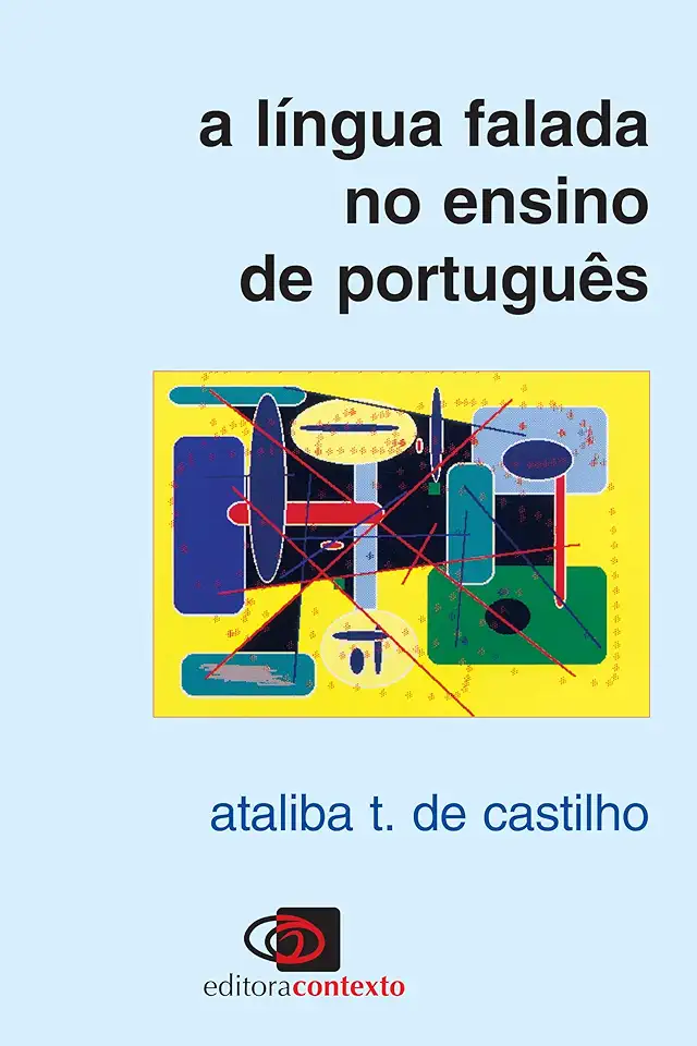 Capa do Livro A Língua Falada no Ensino de Português - Ataliba T. de Castilho