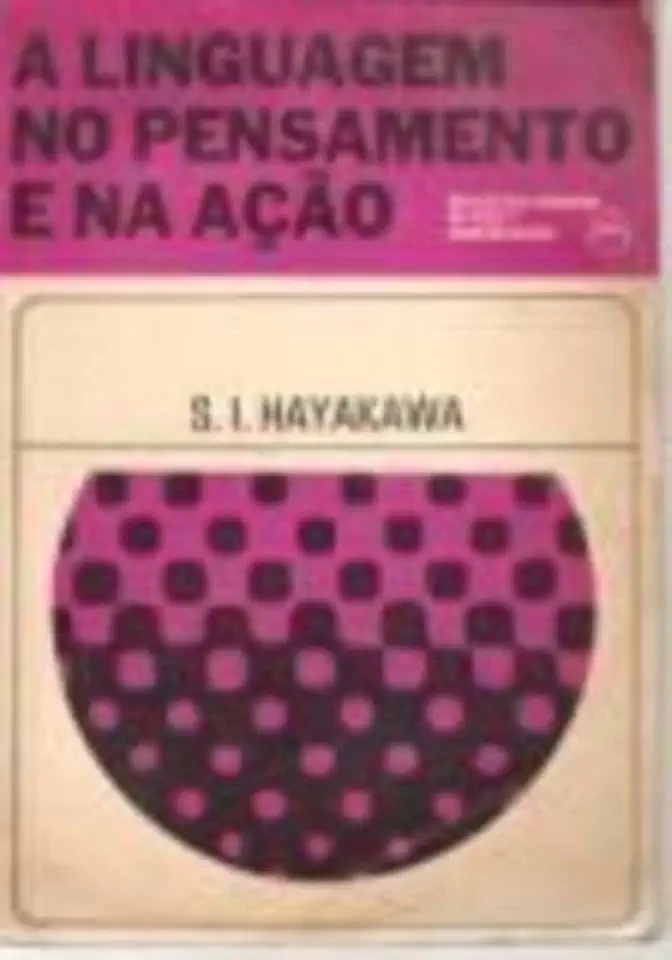 Capa do Livro A Linguagem no Pensamento e na Ação - S. I. Hayakawa