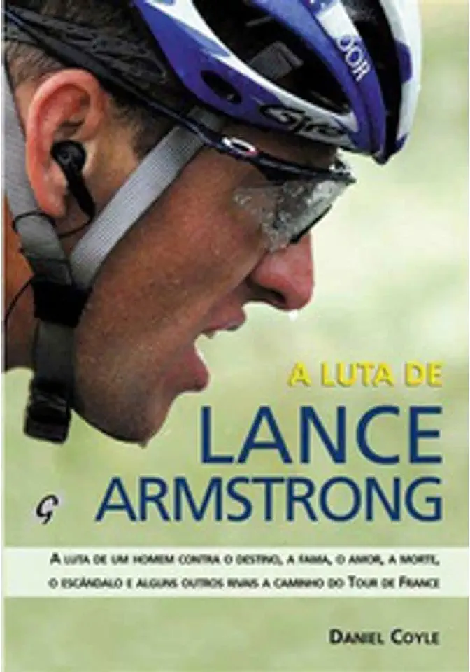 Capa do Livro A Luta de Lance Armstrong - Daniel Coyle