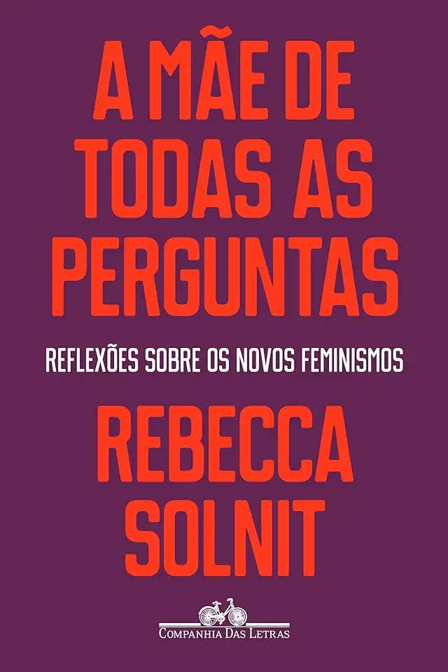 Capa do Livro A Mãe de Todas as Perguntas - Rebecca Solnit