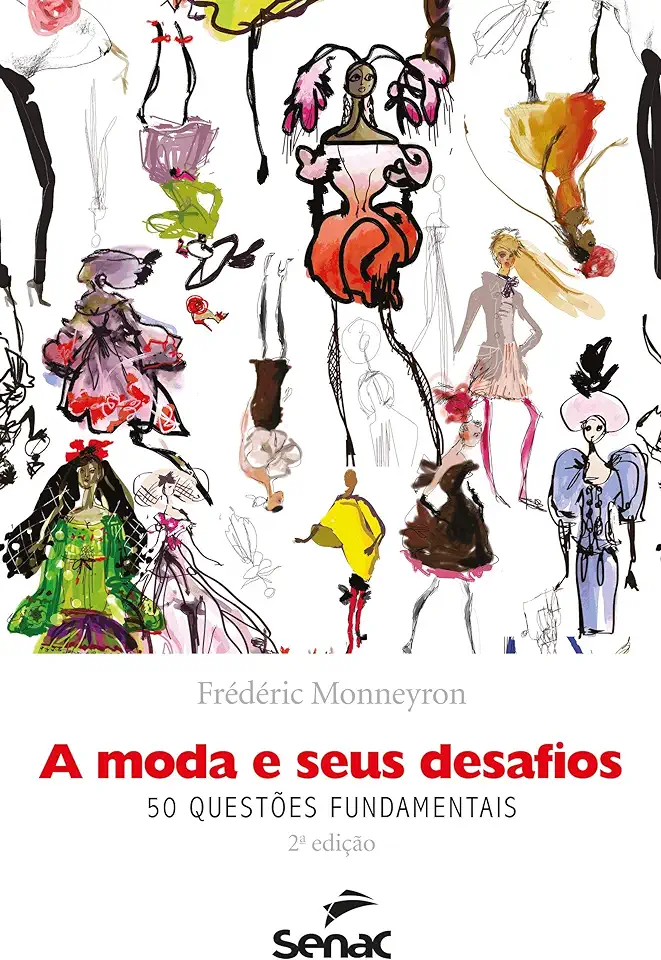 Capa do Livro A Moda e Seus Desafios - 50 Questões Fundamentais - Frédéric Monneyron