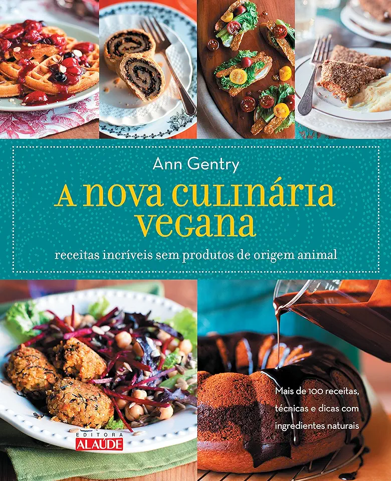 Capa do Livro A Nova Culinaria Vegana - Gentry Ann