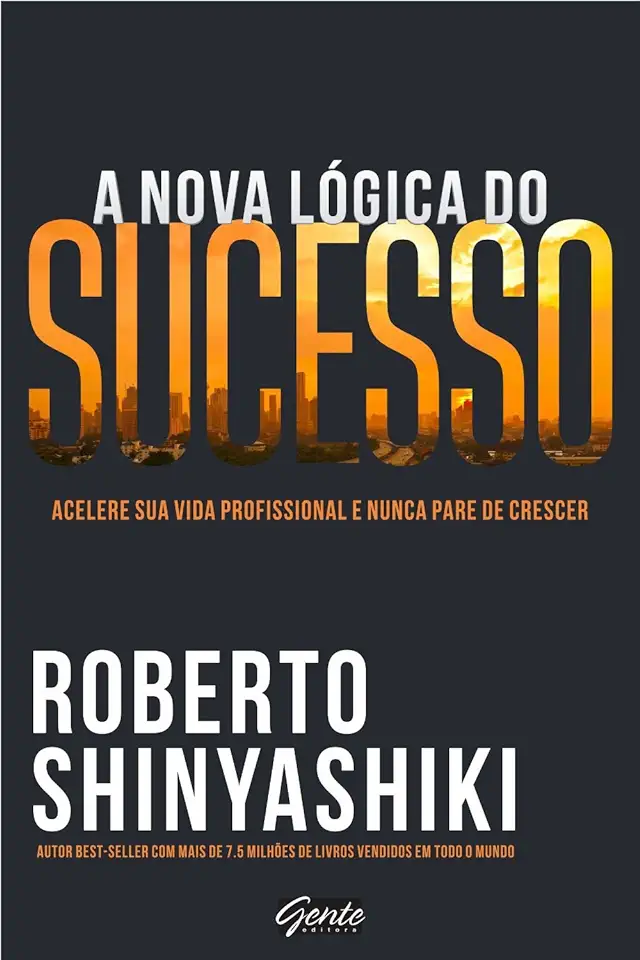 Capa do Livro A Nova Lógica do Sucesso - Roberto Shinyashiki