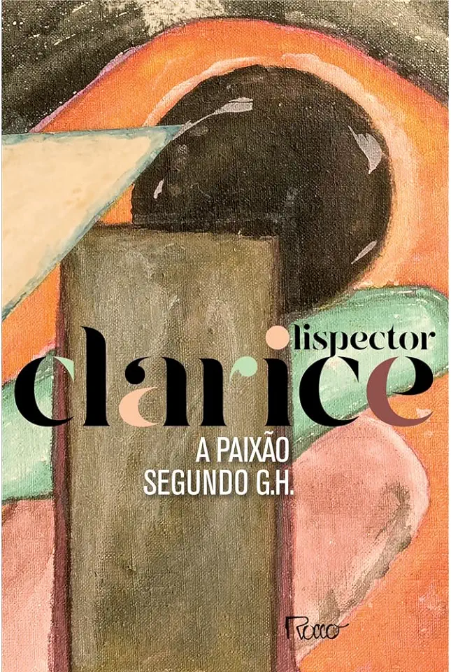 Capa do Livro A Paixão Segundo G. H. - Clarice Lispector