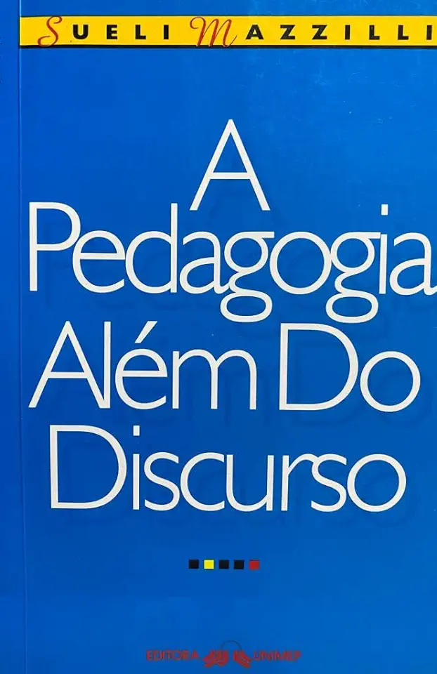 Capa do Livro A Pedagogia Além do Discurso - Sueli Mazzilli