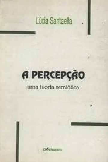 Capa do Livro A Percepção - uma Teoria Semiótica - Lúcia Santaella