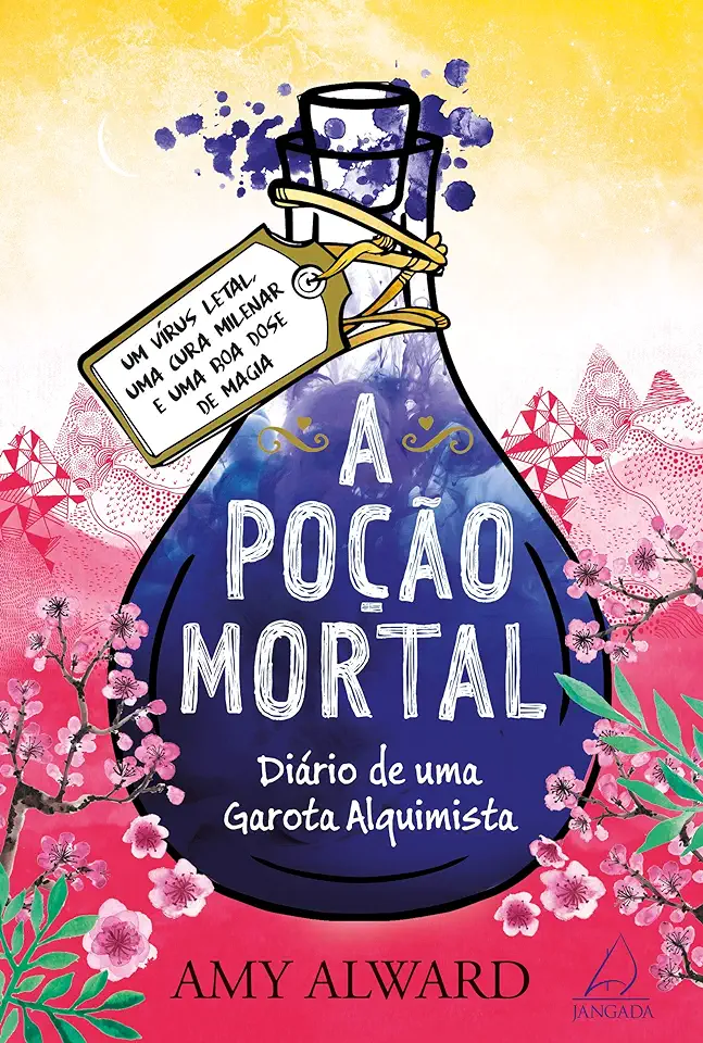 Capa do Livro A Poção Mortal - Diário de uma Garota Alquimista - Alward, Amy