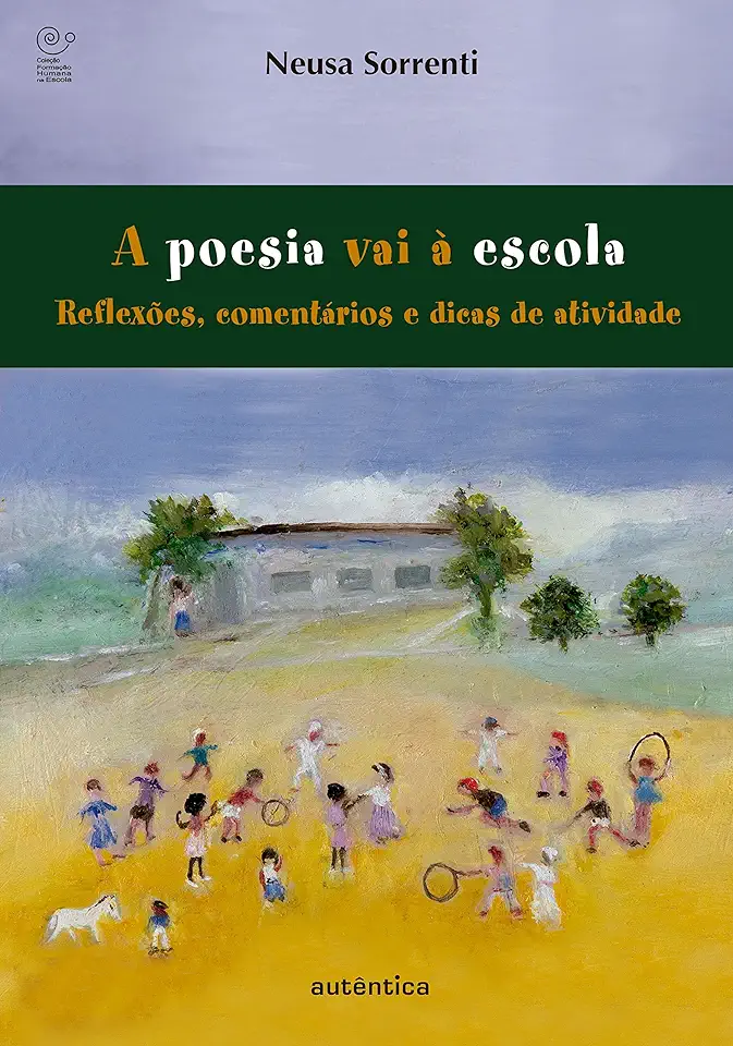 Capa do Livro A poesia vai à escola - Reflexões, comentários e dicas de atividades - Neusa Sorrenti