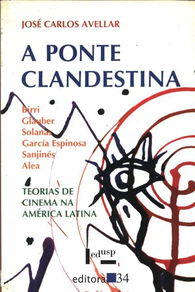 Capa do Livro A Ponte Clandestina - José Carlos Avellar