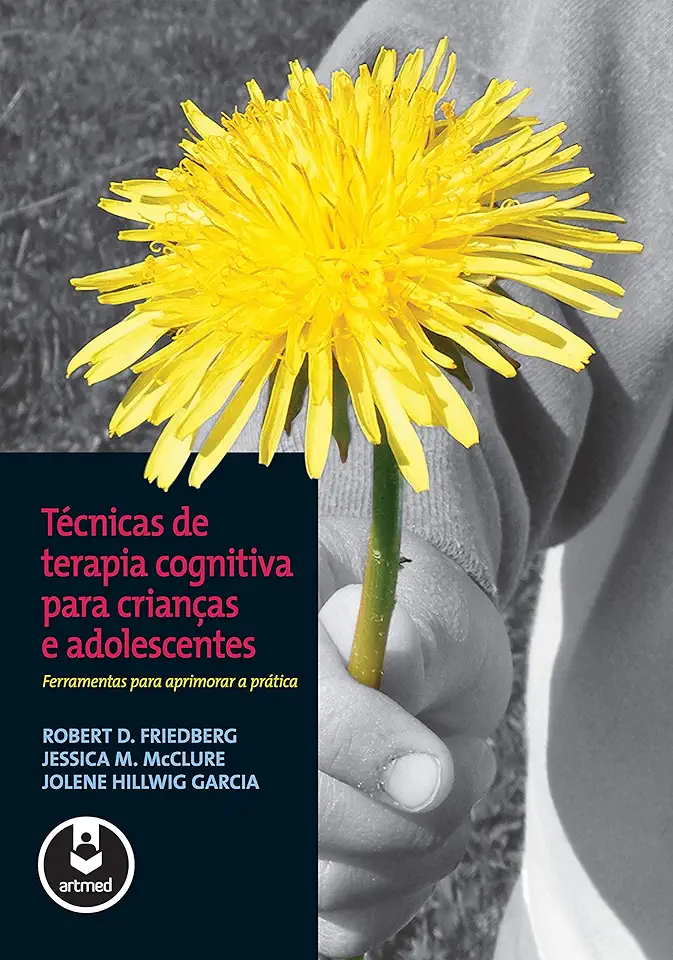 Capa do Livro A Prática Clínica da Terapia Cognitiva com Crianças e Adolescentes - Friedberg, Robert D.; McClure, Jessica M.