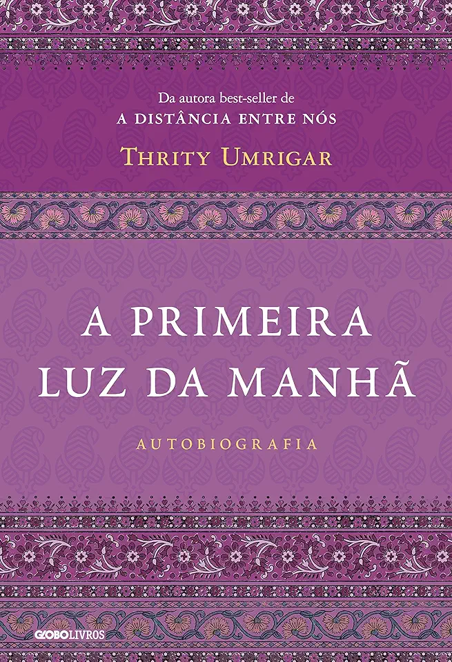 Capa do Livro A Primeira Luz da Manhã - Umrigar, Thrity