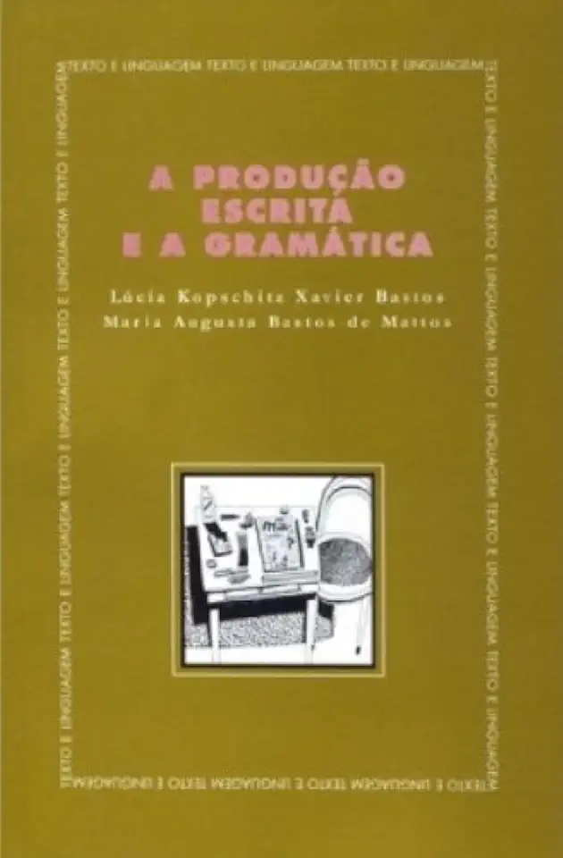 Capa do Livro A Produção Escrita e a Gramática - Lucia Kopschitz Bastos / Maria Augusta de Mattos