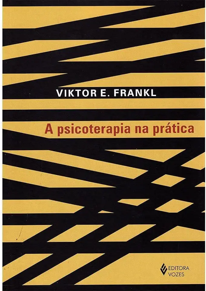 Capa do Livro A Psicoterapia na prática - Frankl, Viktor E.