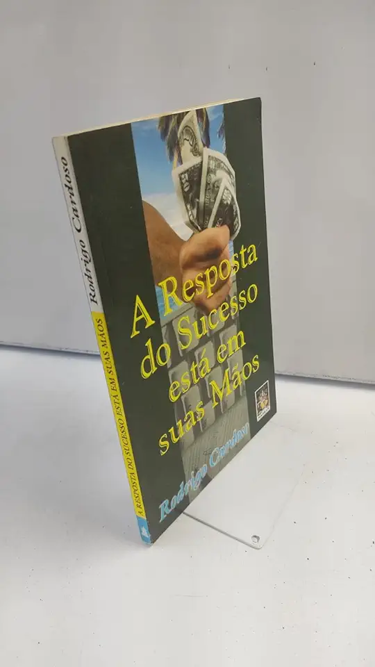 Capa do Livro A Resposta do Sucesso Está Em Suas Mãos - Rodrigo Cardoso