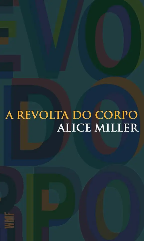 Capa do Livro A Revolta do Corpo - Alice Miller