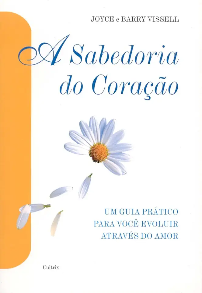 Capa do Livro A Sabedoria do Coração - Joyce e Barry Vissell