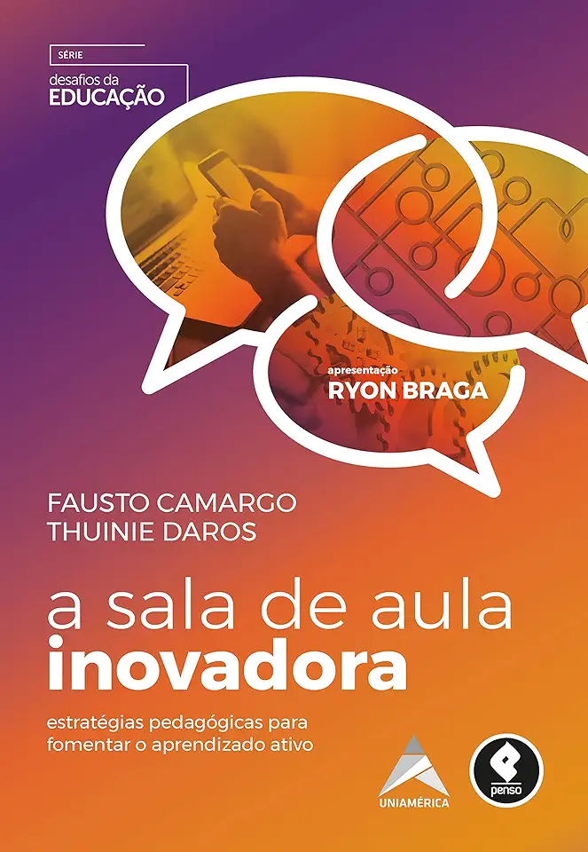 Capa do Livro A Sala de Aula Inovadora - Estratégias Pedagógicas para Fomentar o Aprendizado Ativo - Camargo, Fausto; Daros, Thuinie