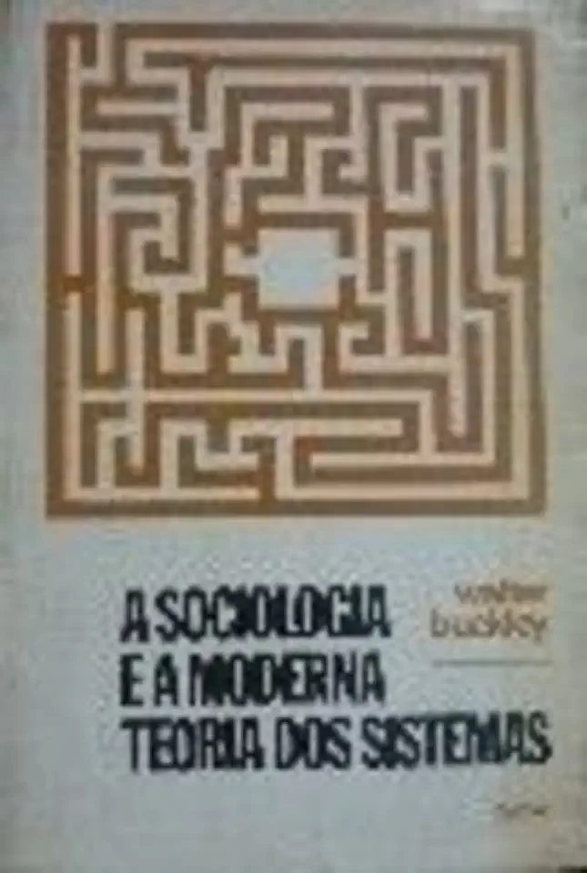 Capa do Livro A Sociologia e a Moderna Teoria dos Sistemas - Walter Buckley