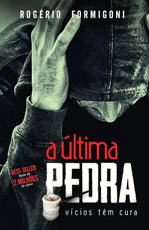 Capa do Livro A Última Pedra - Vícios Têm Cura - Rogério Formigoni