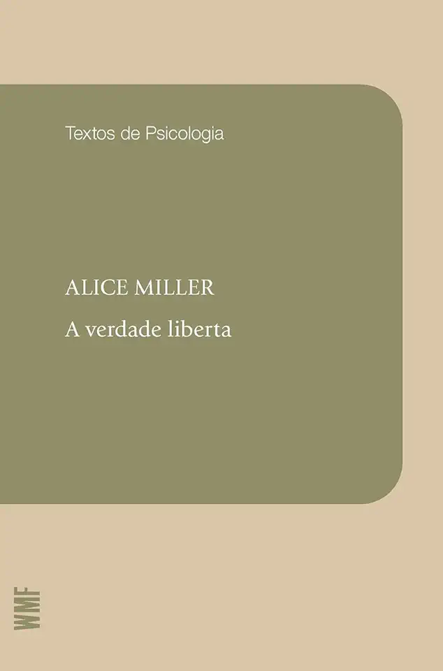 Capa do Livro A Verdade Liberta - Alice Miller