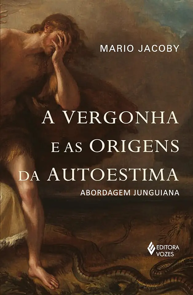 Capa do Livro A vergonha e as origens da autoestima - Jacoby, Mario