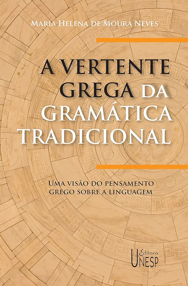 Capa do Livro A Vertente Grega da Gramática Tradicional - Maria Helena de Moura Neves