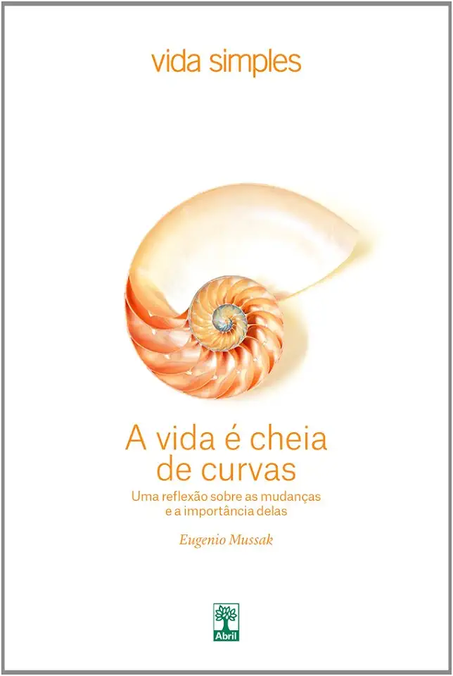 Capa do Livro A Vida é Cheia de Curvas - Eugenio Mussak