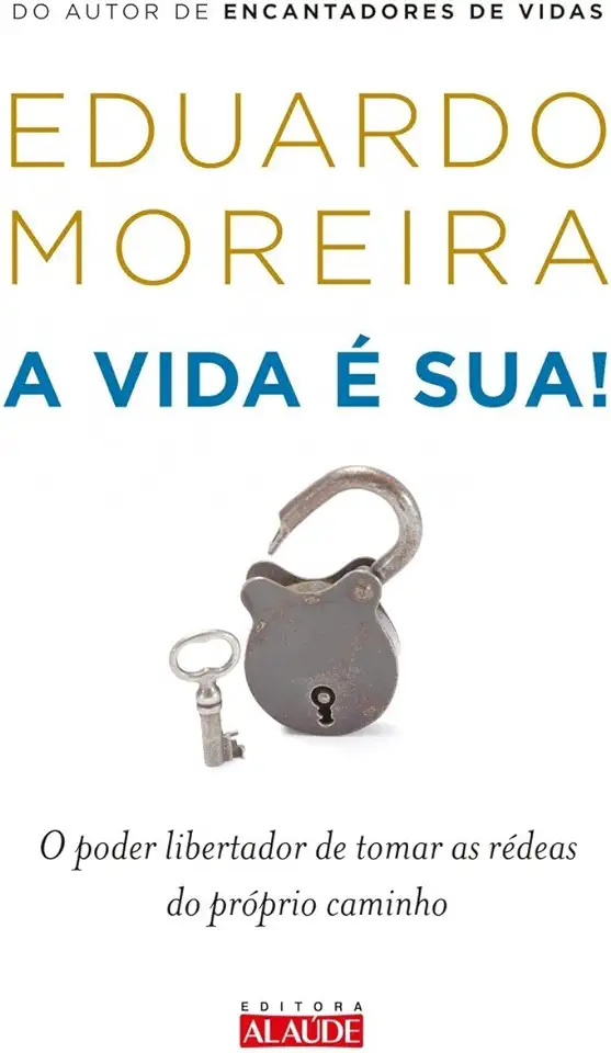 Capa do Livro A Vida é Sua - Eduardo Moreira