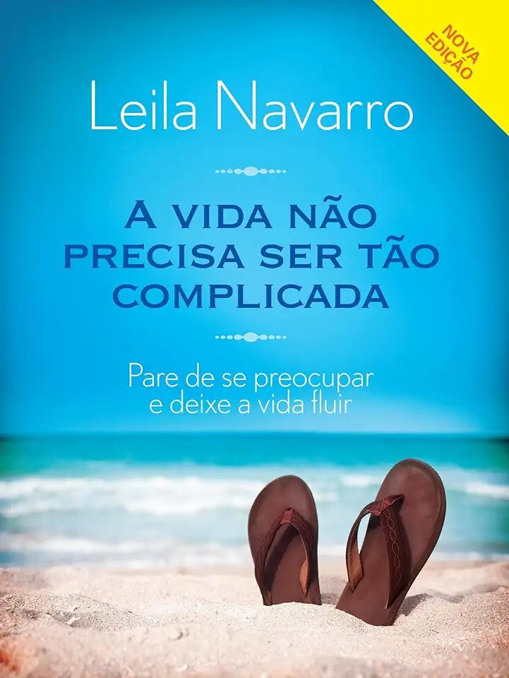 Capa do Livro A Vida Não Precisa Ser tão Complicada - Leila Navarro