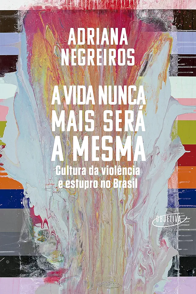 Capa do Livro A vida nunca mais será a mesma - Adriana Negreiros