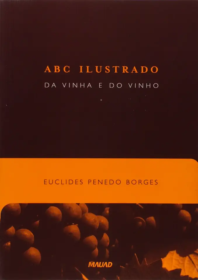 Capa do Livro Abc Ilustrado da Vinha e do Vinho - Euclides Penedo Borges