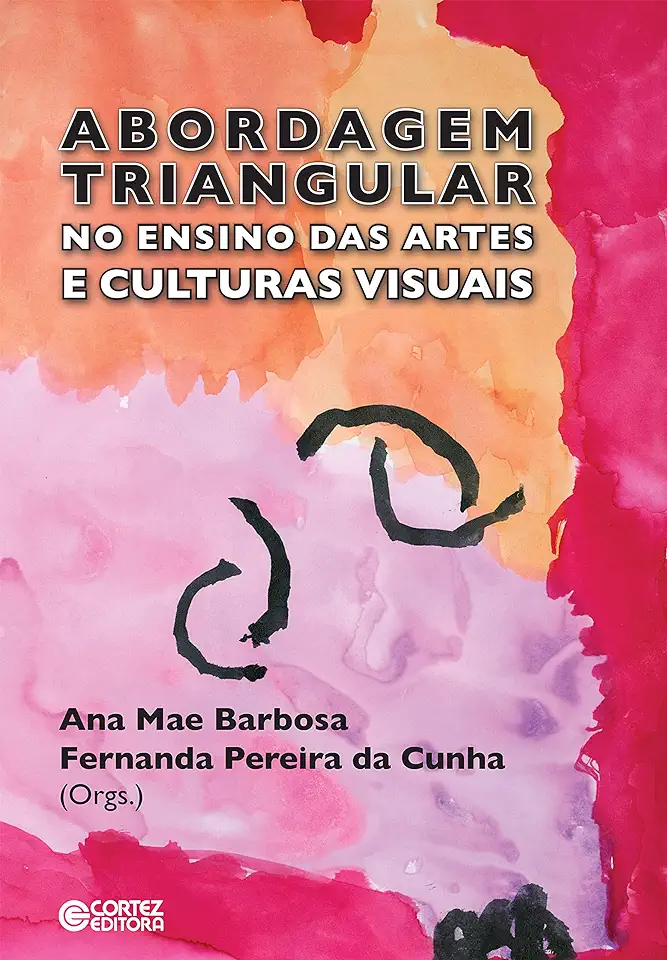 Capa do Livro Abordagem triangular no ensino das artes e culturas visuais - Ana Mae Barbosa