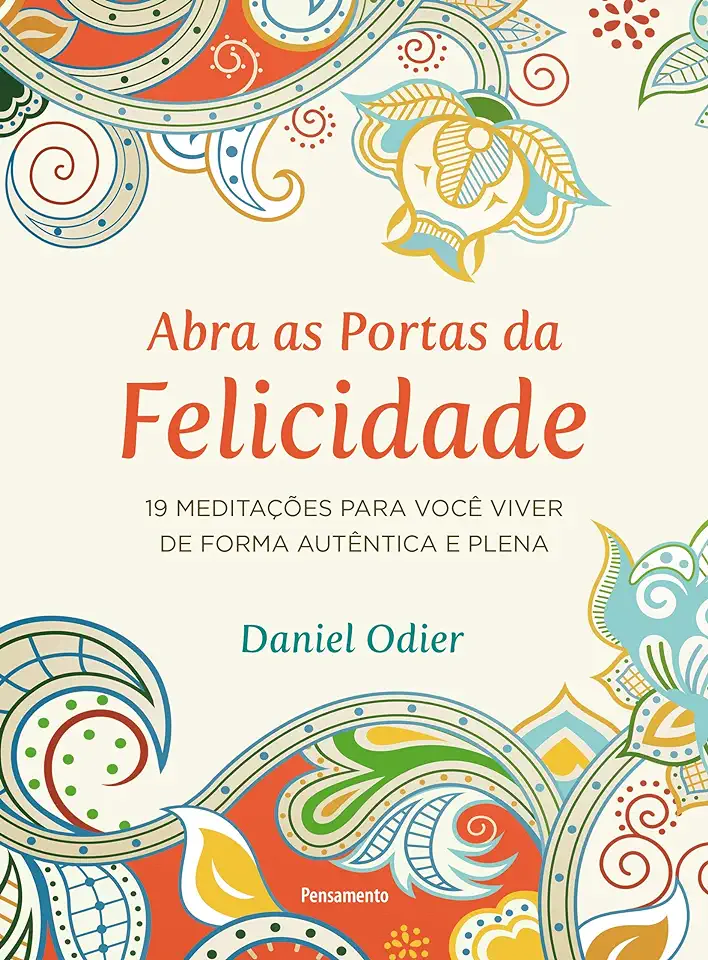 Capa do Livro Abra as Portas da Felicidade - Odier, Daniel