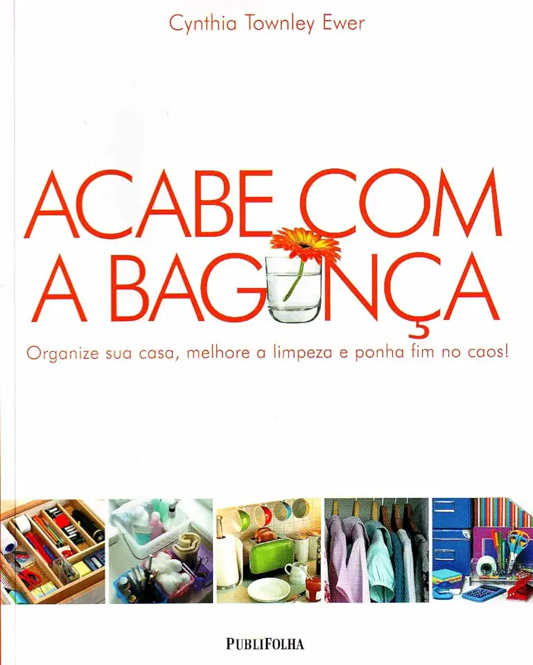 Capa do Livro Acabe Com a Bagunça - Cynthia Townley Ewer