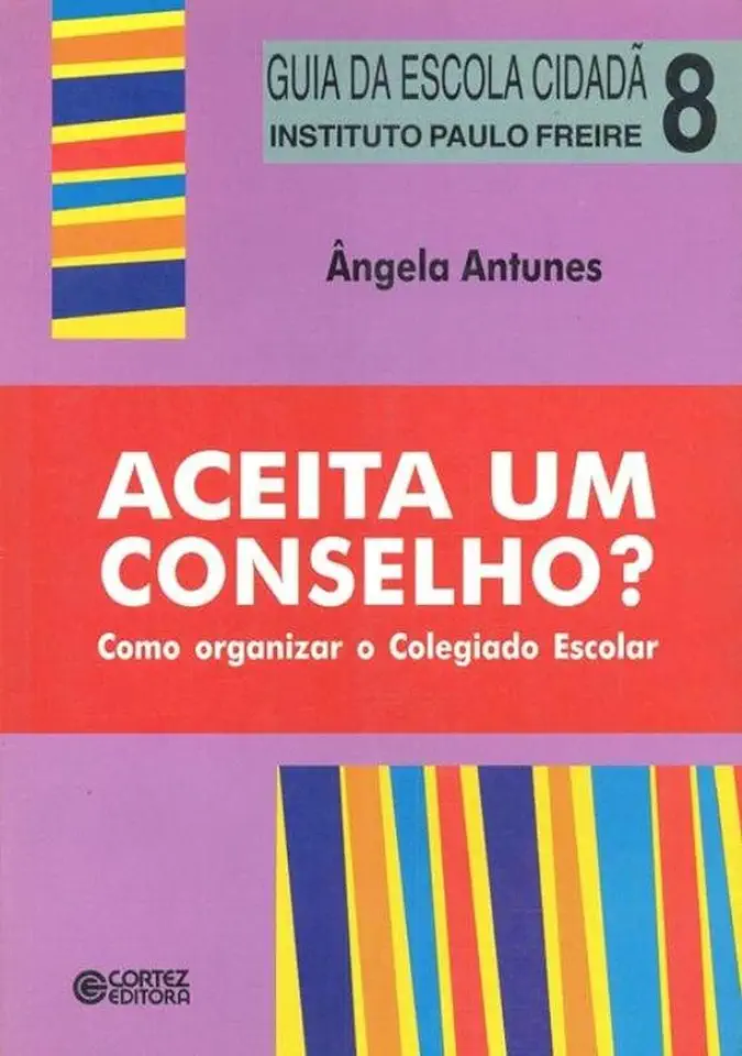 Capa do Livro Aceita um Conselho? Como Organizar o Colegiado Escolar - Ângela Antunes