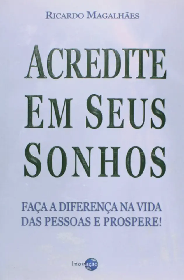 Capa do Livro Acredite Em Seus Sonhos - Ricardo Magalhães