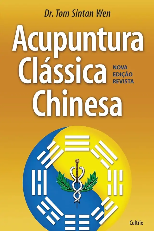 Capa do Livro Acupuntura Clássica Chinesa - Tom Sintan Wen