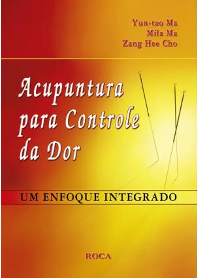 Capa do Livro ACUPUNTURA PARA CONTROLE DA DOR - UM ENFOQUE INTEGRADO - MA, YUN-TAO