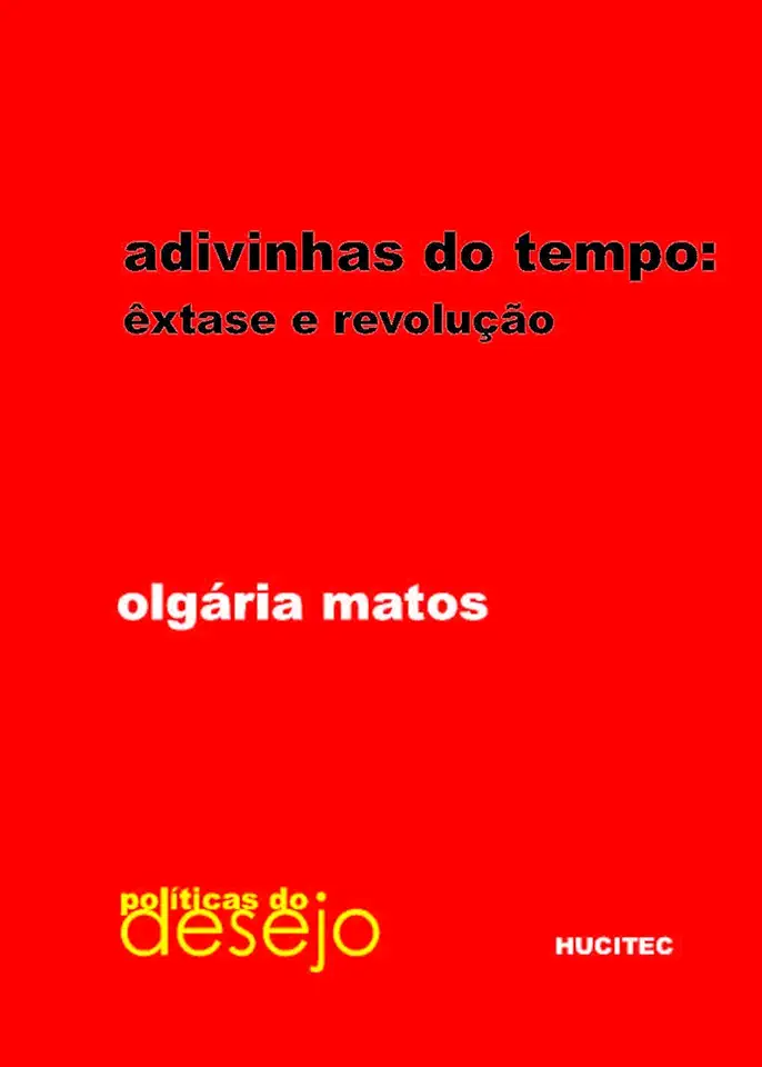 Capa do Livro Adivinhas do Tempo: Êxtase e Revolução - Olgária Matos