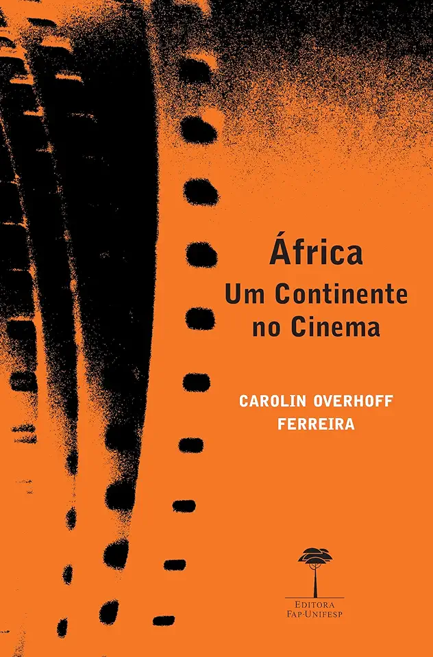 Capa do Livro Africa um Continente no Cinema - Carolin Overhoff Ferreira