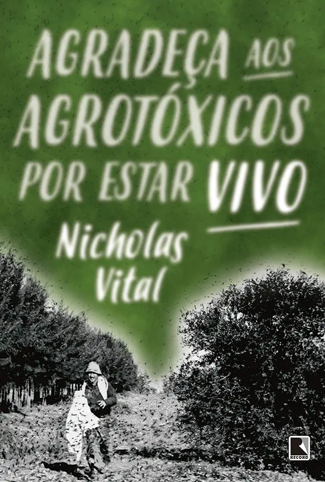 Capa do Livro Agradeça Aos Agrotóxicos Por Estar Vivo - Nicholas Vital
